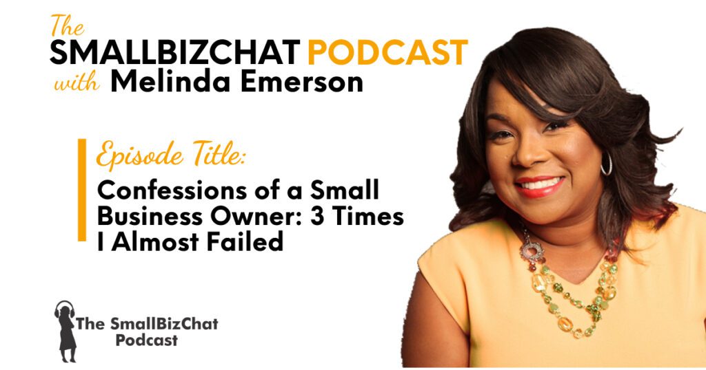 The smallbizchat podcast confessions of a small business owner 3 times i almost failed og.jpg