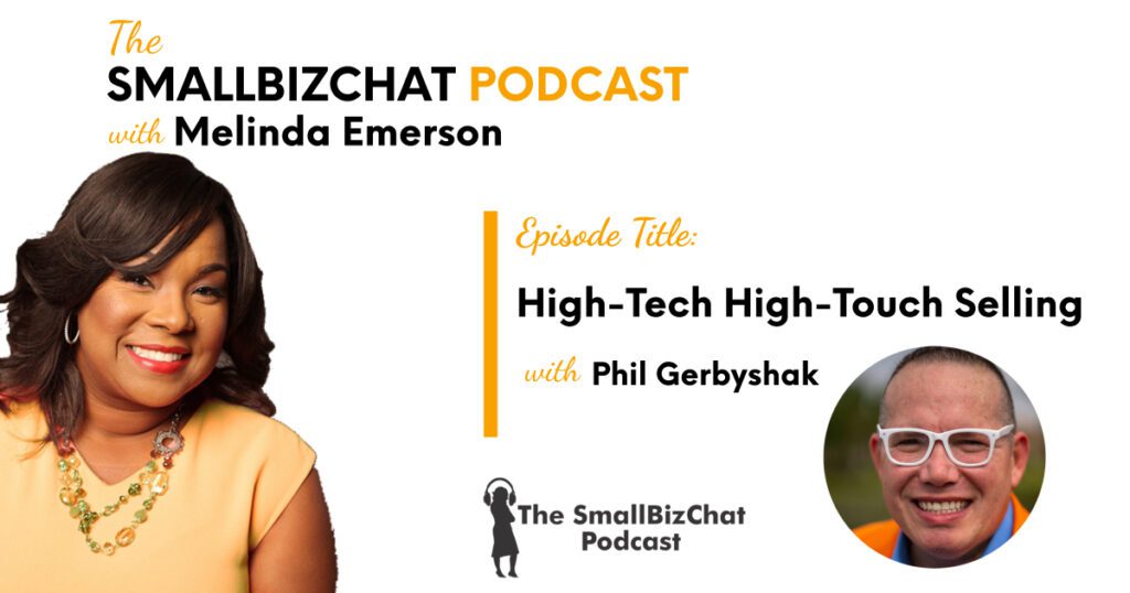 The smallbizchat podcast high tech high touch selling with phil gerbyshak og.jpg